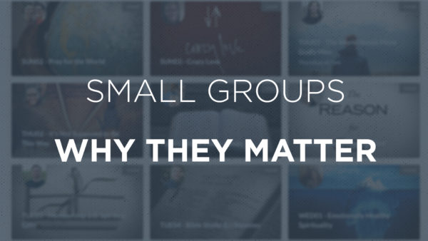 Small Groups - Why They Matter Image