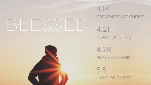 Blessed: Greatness of Christ Image
