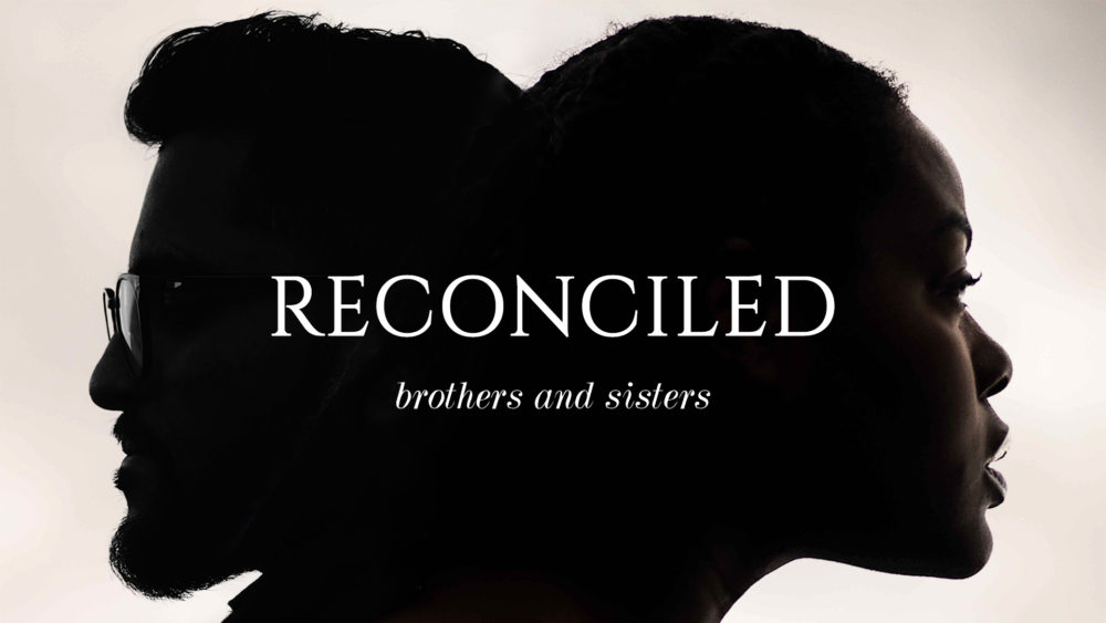 Reconciled: Brothers & Sisters